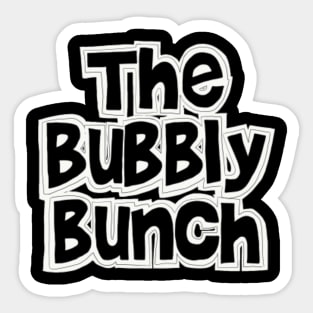 The Bubbly Bunch Sticker